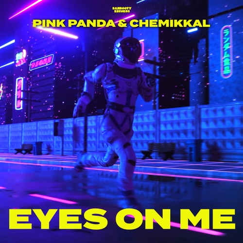 Pink Panda, Chemikkal-Eyes On Me