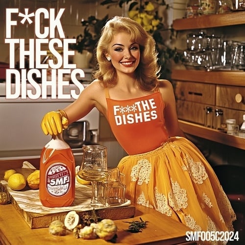 SMF-F*ck These Dishes