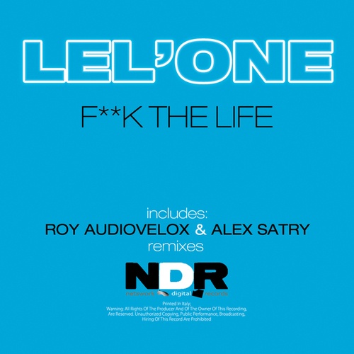 Lel'One, Roy, ALEX-F**k the Life