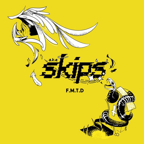 A.k.a. Skips-F.M.T.D.