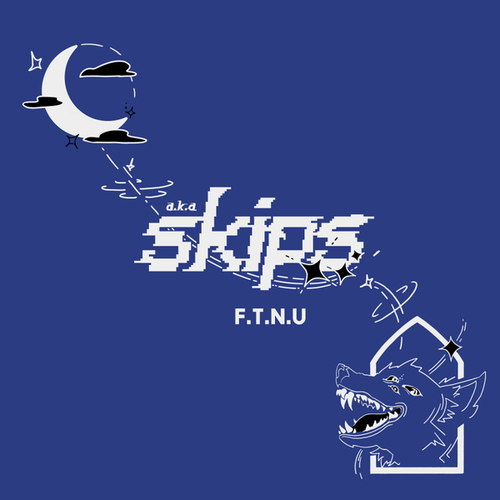 A.k.a. Skips-F.T.N.U.