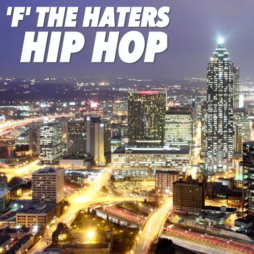 Various Artists-'F' The Haters: Hip Hop