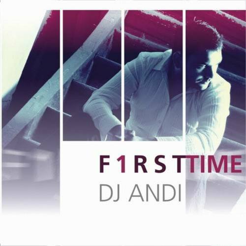 Aida, Hack, DJ Andi-F1Rst Time