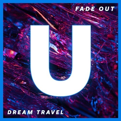 Dream Travel-Fade Out