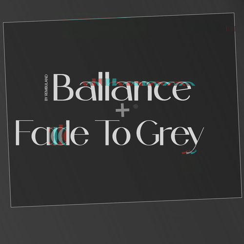 Ballance-Fade To Grey