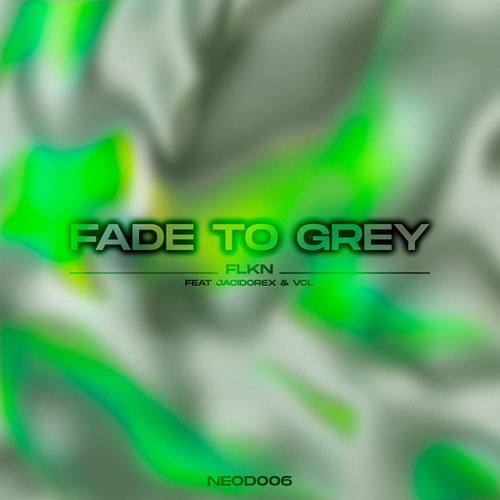 FLKN, Jacidorex, VCL-Fade To Grey EP