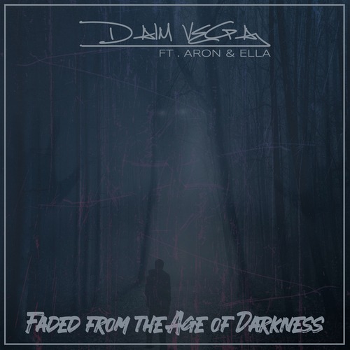Daim Vega, ARON, Ella-Faded from the Age of Darkness