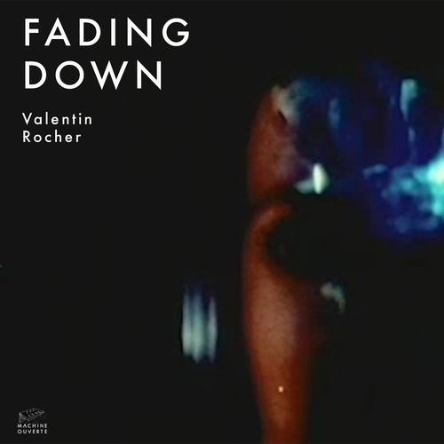 Valentin Rocher-Fading Down