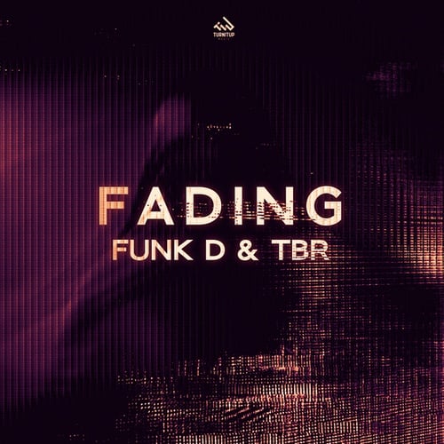 Funk D, TBR-Fading