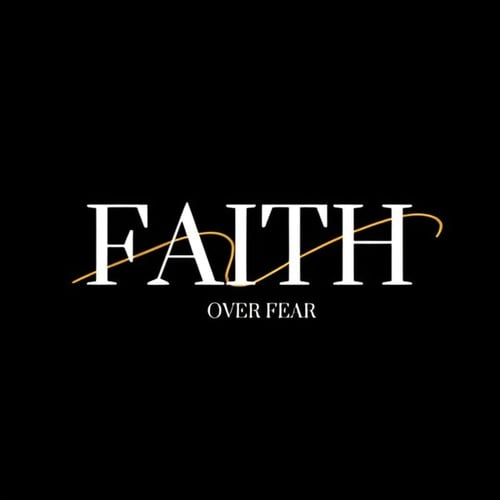 Faith Over Fear