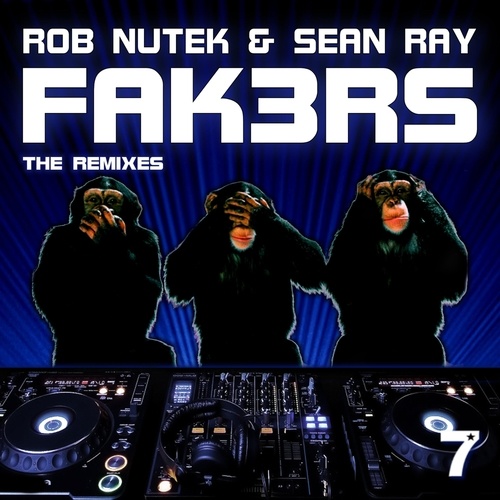 Rob Nutek & Sean Ray, Rob Nutek-FAK3RS - The Remixes