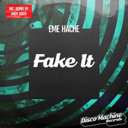 Eme Hache, Andy Bach-Fake It