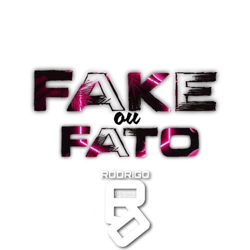 Rodrigo Penna, Ediorge Monteiro-Fake Ou Fato