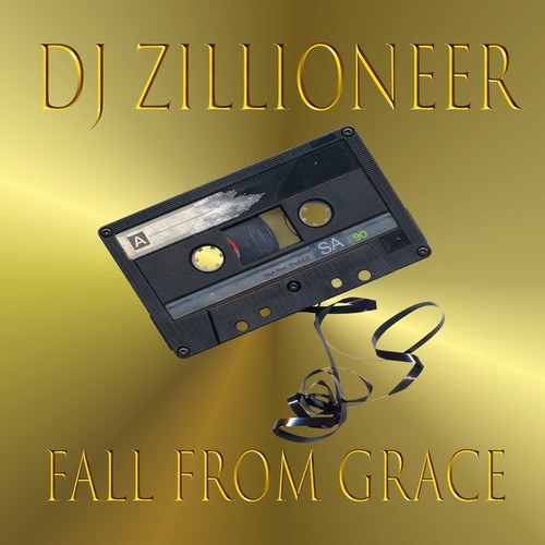 DJ Zillioneer-Fall from Grace