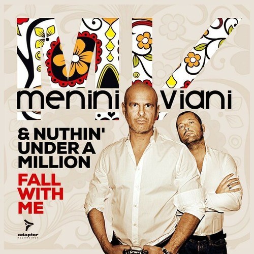 Menini & Viani, Nuthin' Under A Million, Matteo Marini-Fall with Me