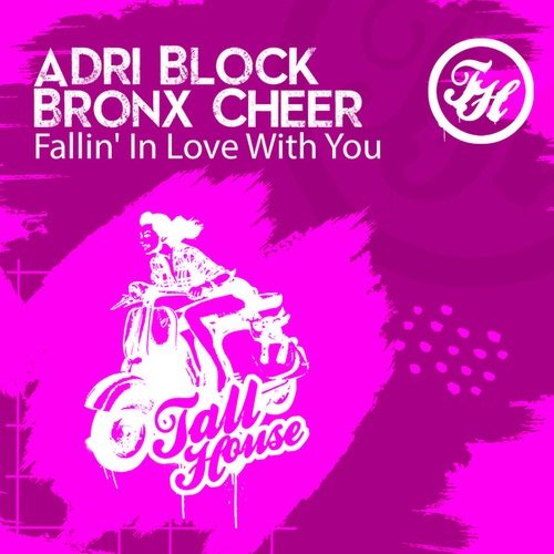 Adri Block, Bronx Cheer-Fallin' in Love with You