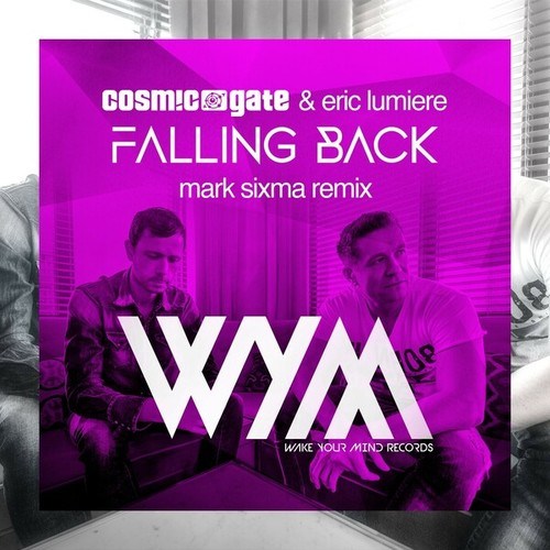 Cosmic Gate, Eric Lumiere, Mark Sixma-Falling Back (Mark Sixma Remix)
