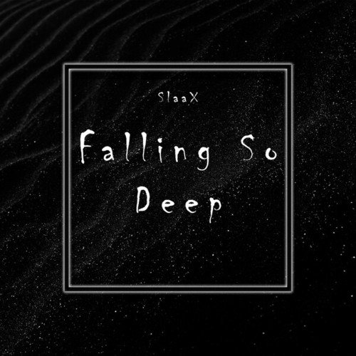 SlaaX-Falling so Deep