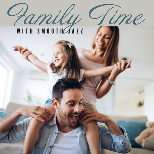 Family Time with Smooth Jazz