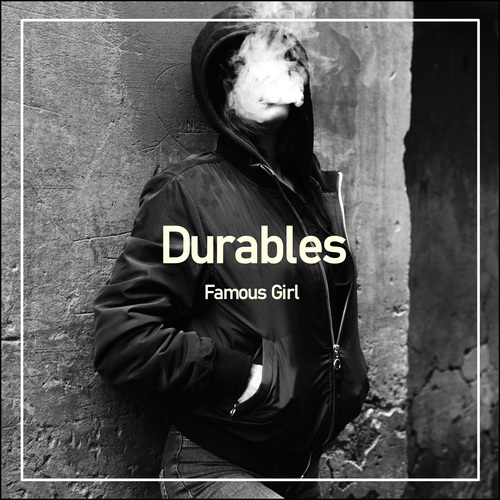Durables-Famous Girl