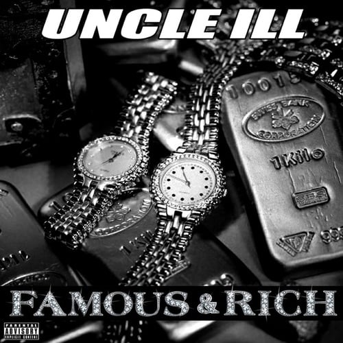 Uncle ILL-Famous & Rich