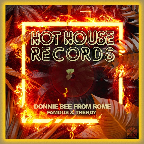 Donnie Bee From Rome-Famous & Trendy