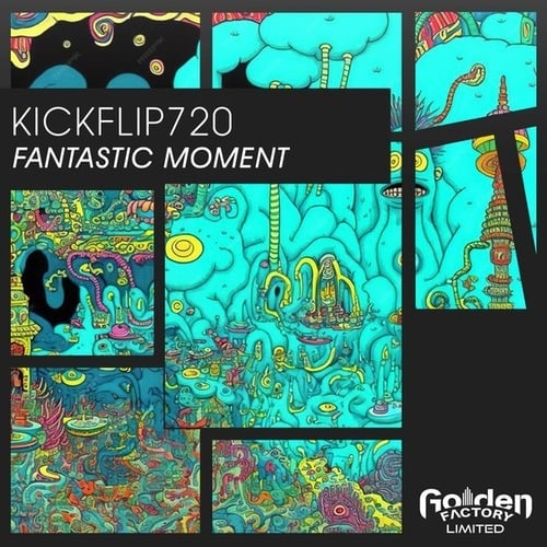 Kickflip720-Fantastic Moment