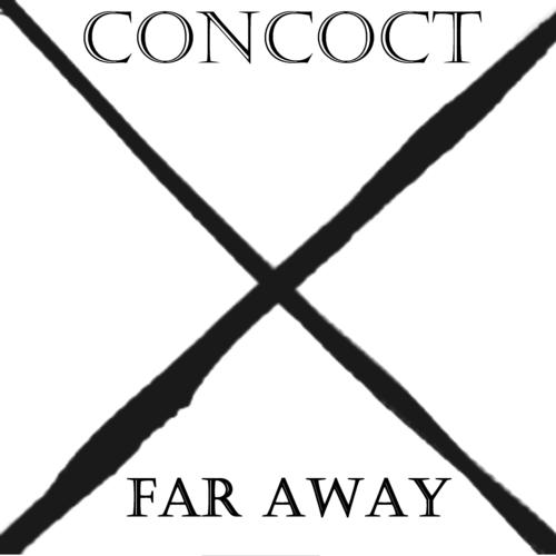 Concoct-Far Away