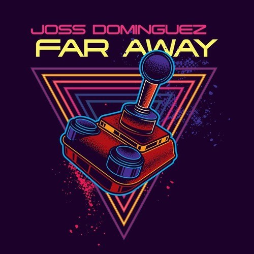 Joss Dominguez-Far Away (Joss Mix)