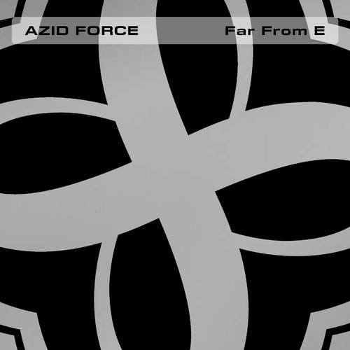 Azid Force-Far From E