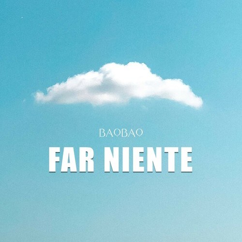 BaoBao-Far Niente
