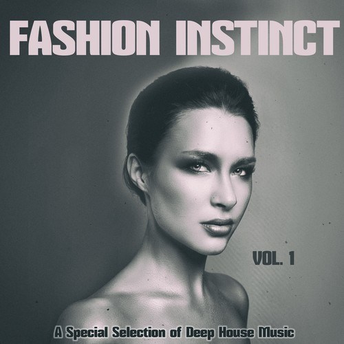Various Artists-Fashion Instinct, Vol. 1 (A Special Selection of Deep House Music)