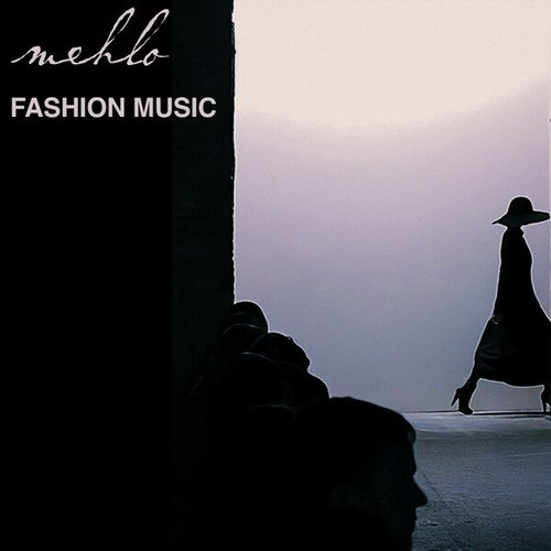 Mehlo-Fashion Music