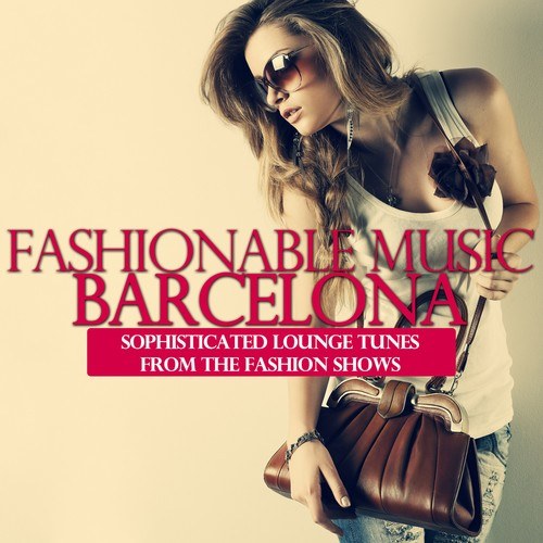 Various Artists-Fashionable Music Barcelona (Sophisticated Lounge Tunes from the Fashion Shows)