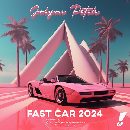 Jolyon Petch , Livingstone-Fast Car 2024 (feat. Livingstone)