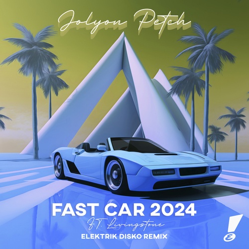Jolyon Petch , Livingstone, Elektrik Disko-Fast Car 2024 (feat. Livingstone) (Remixes)