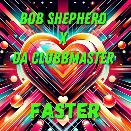 Bob Shepherd, Da Clubbmaster-Faster