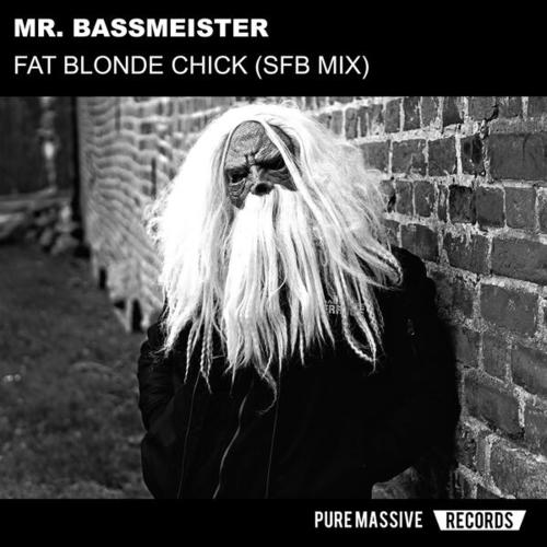 Shit For Brains, Mr. Bassmeister-Fat Blonde Chick (Sfb Mix)