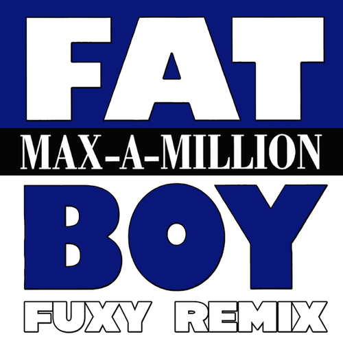 Fuxy-Fat Boy