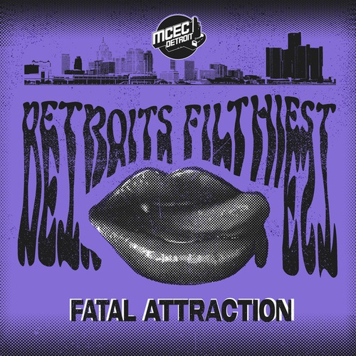 Detroit's Filthiest-Fatal Attraction