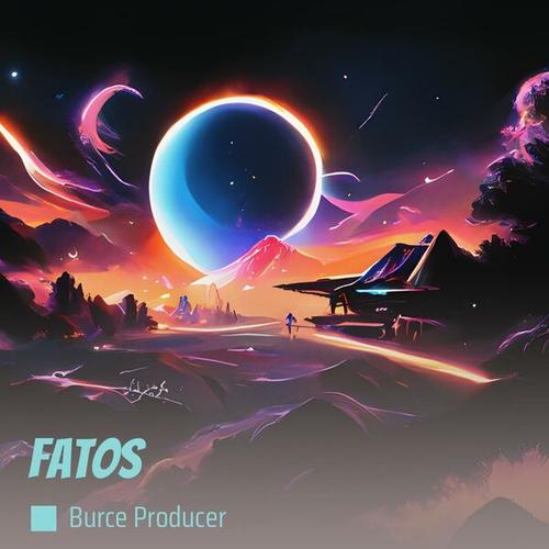 Burce Producer-Fatos