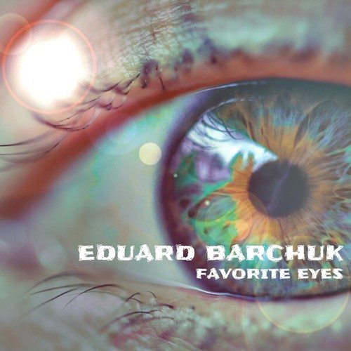 Eduard Barchuk-Favorite Eyes