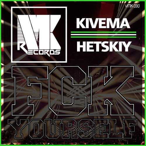 Kivema & Hetskiy-Fck Yourself