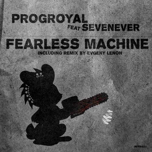 PROGroyal, SevenEver-Fearless Machine