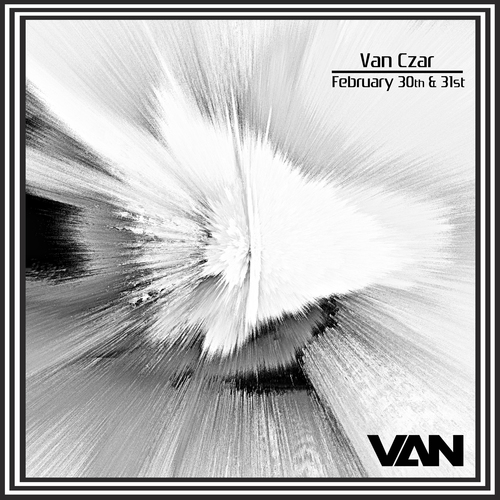 Van Czar-February 30Th & 31St