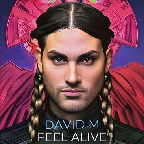 David M-Feel Alive