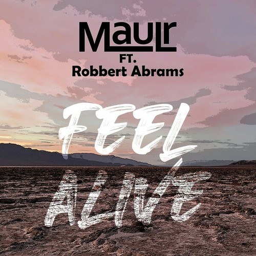 Robbert Abrams, MauLr-Feel Alive