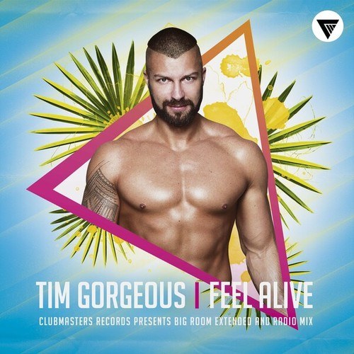 Tim Gorgeous-Feel Alive