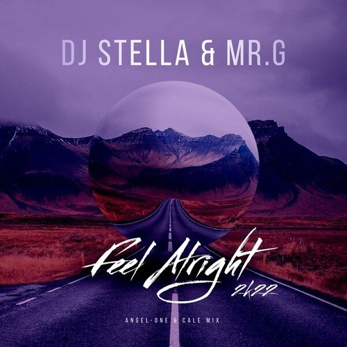 DJ Stella & Mr. G-Feel Alright (Angel-One & Cale Mix)
