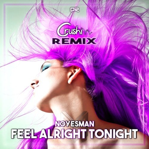Noyesman, Crushi-Feel Alright Tonight (Crushi Remix)